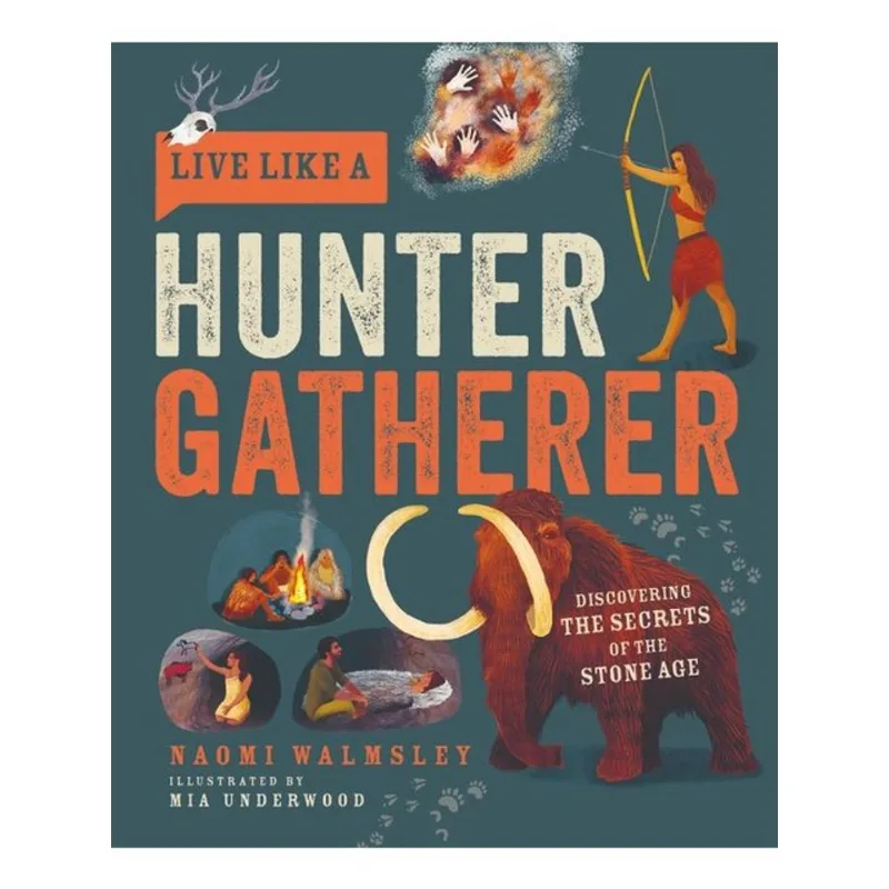 LIVE LIKE A HUNTER GATHERER