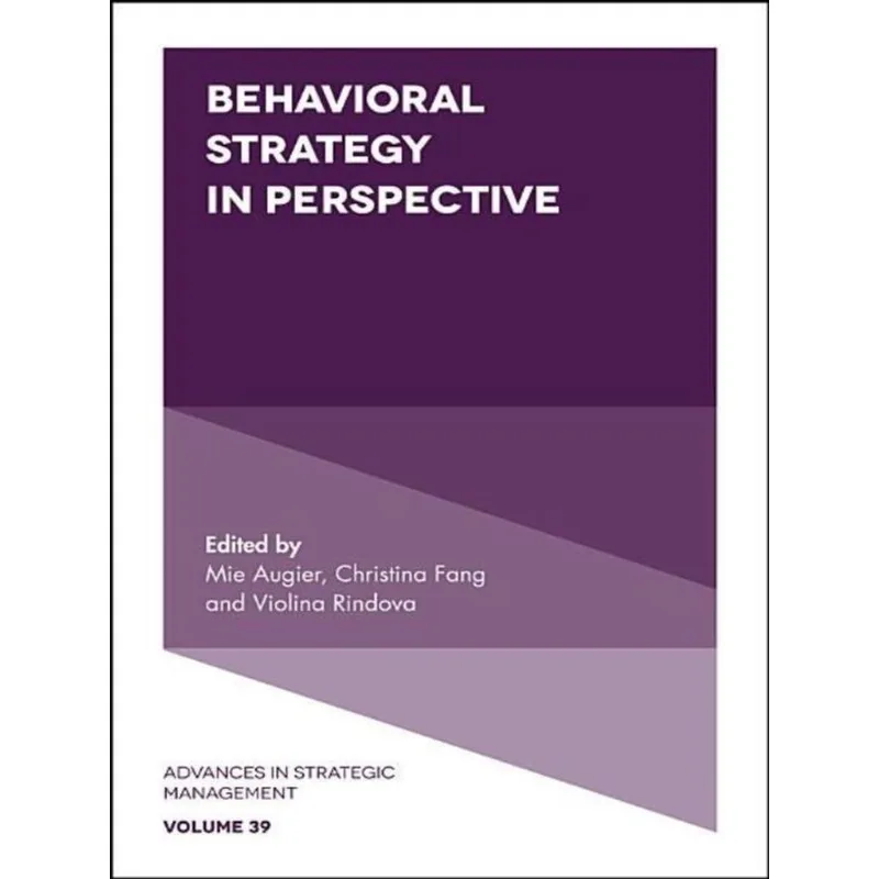 BEHAVIORAL STRATEGY IN PERSPECTIVE - VOL. 39