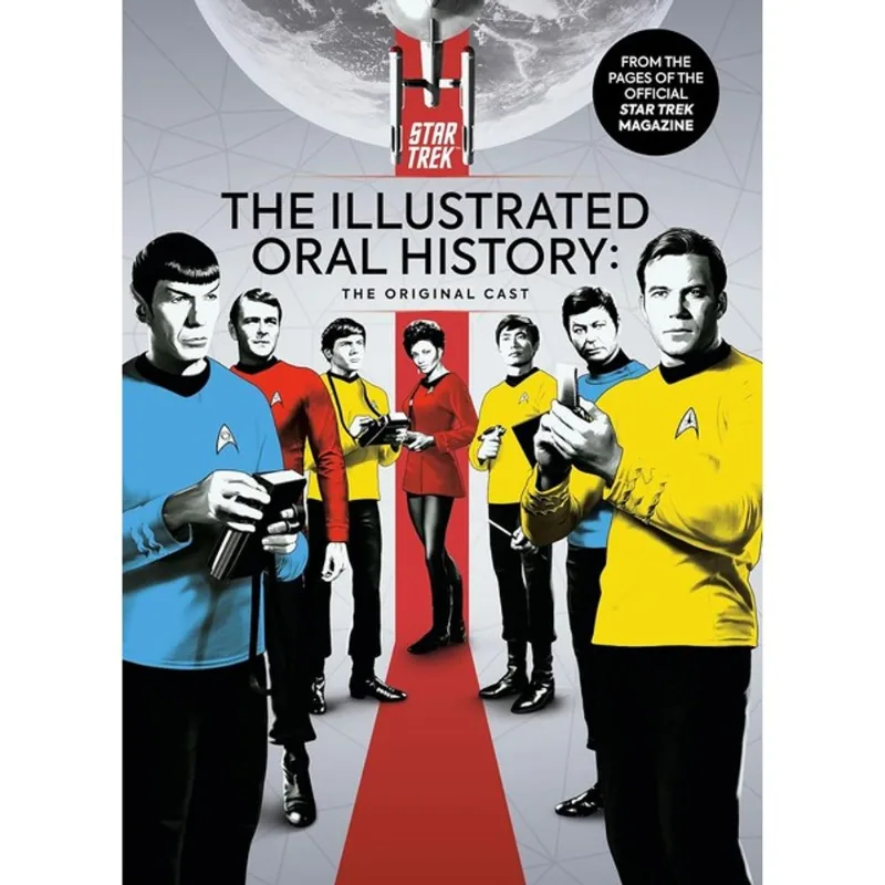 STAR TREK - THE ILLUSTRATED ORAL HISTORY: THE ORIGINAL CAST