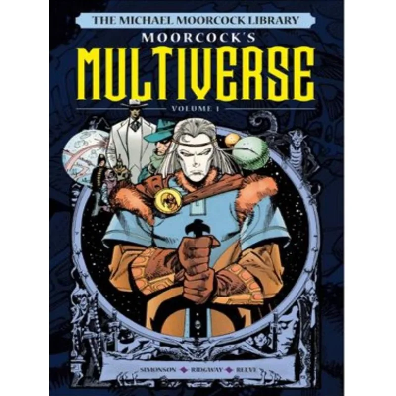 THE MICHAEL MOORCOCK LIBRARY THE MULTIVERSE - VOL. 1