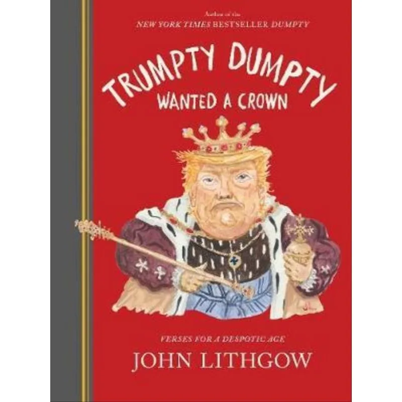 TRUMPTY DUMPTY WANTED A CROWN