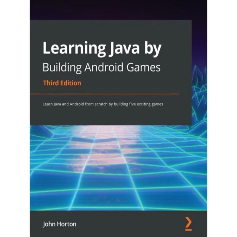 LEARNING JAVA BY BUILDING ANDROID GAMES