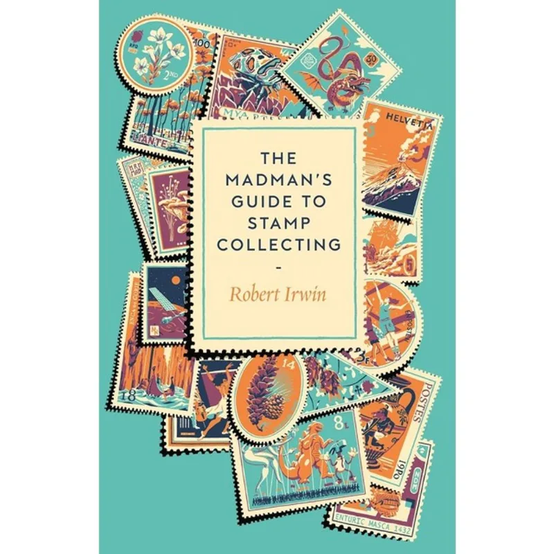 THE MADMAN'S GUIDE TO STAMP COLLECTING