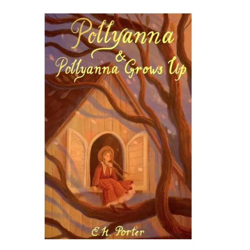 POLLYANNA & POLLYANNA GROWS UP