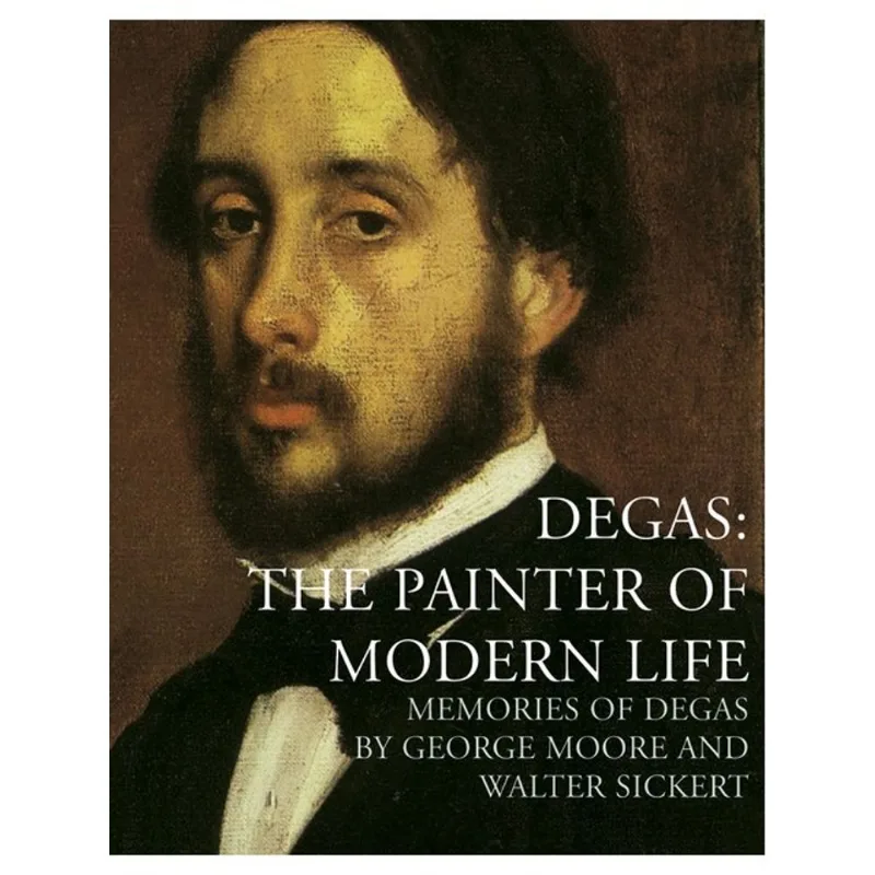 DEGAS: THE PAINTER OF MODERN LIFE