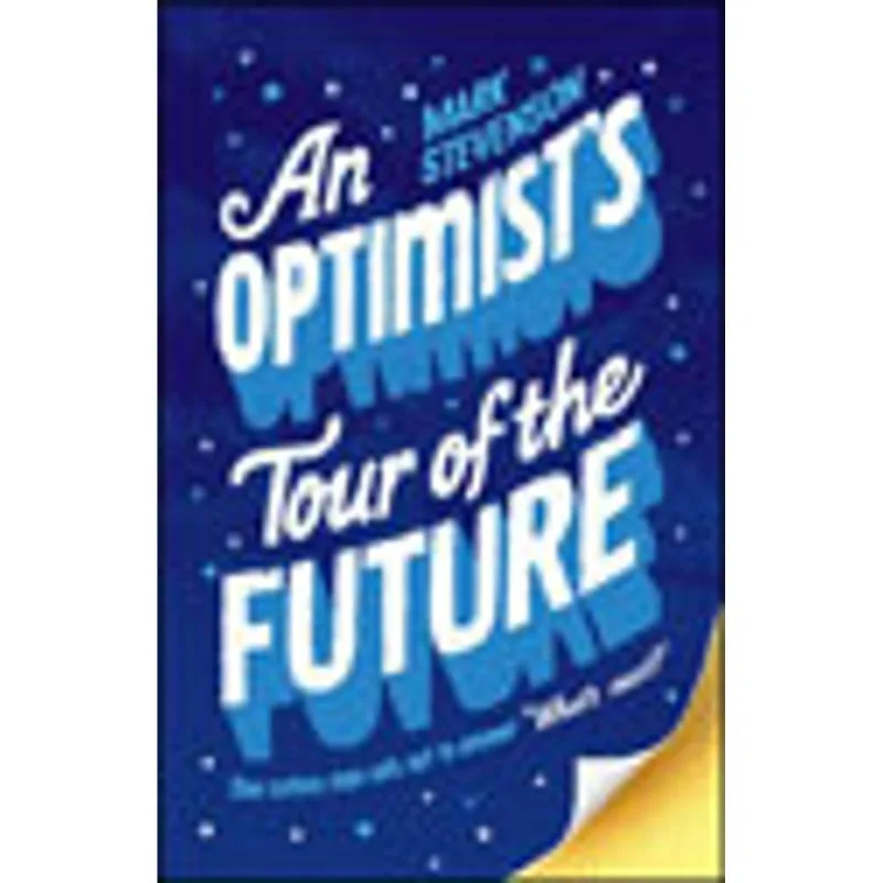 OPTIMIST'S TOUR OF THE FUTURE, AN