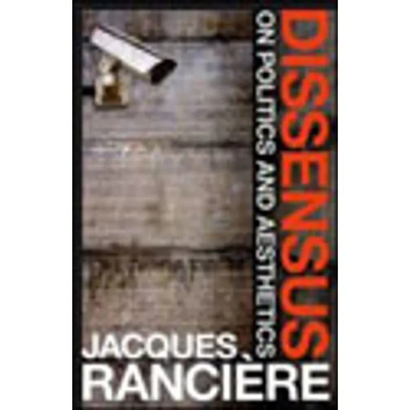 DISSENSUS - ON POLITICS AND AESTHETICS