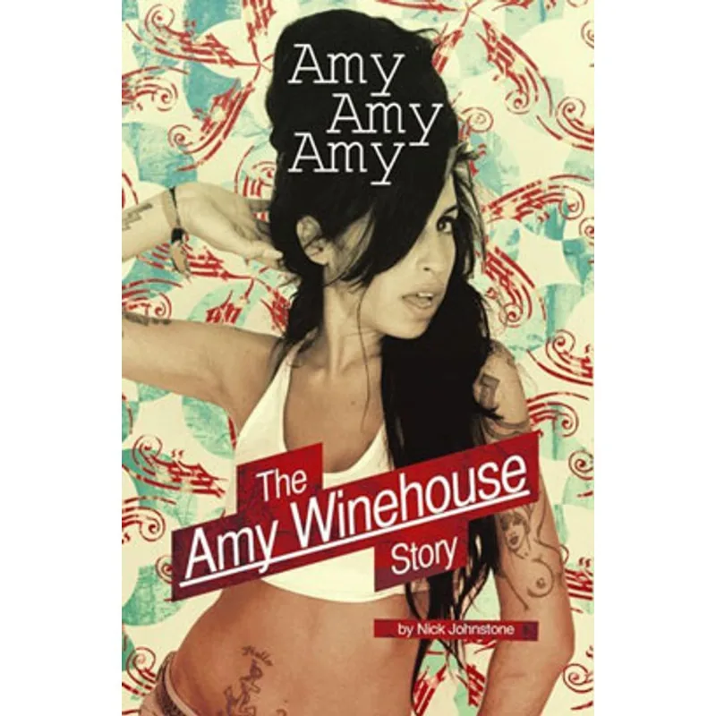 AMY AMY AMY - THE AMY WINEHOUSE STORY
