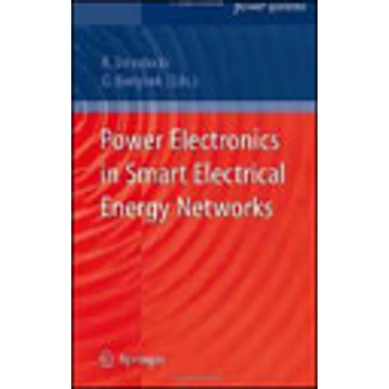 POWER ELECTRONICS IN SMART ELECTRICAL ENERGY NETWORKS