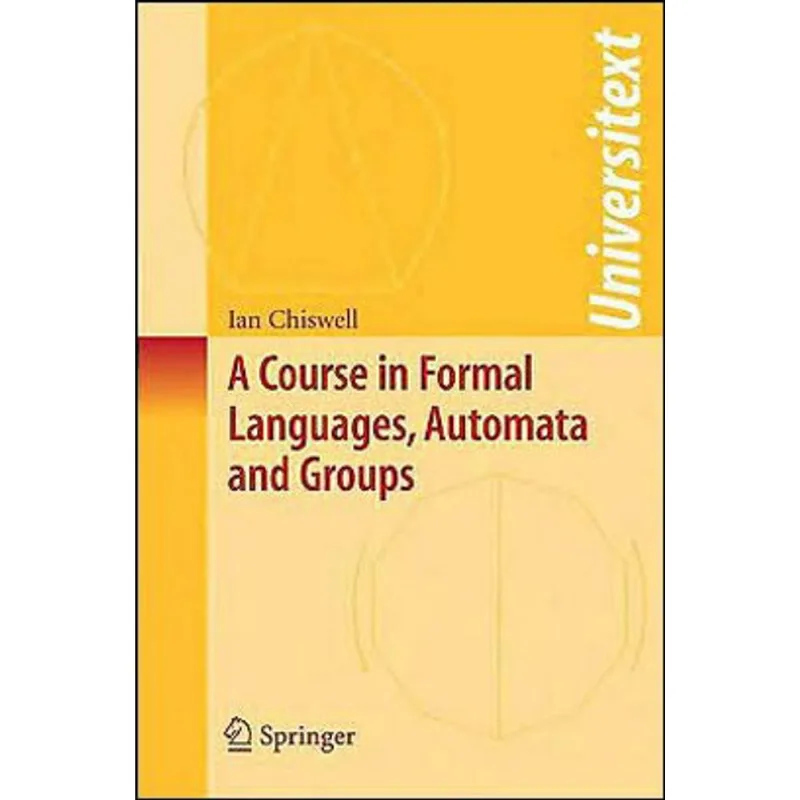 COURSE IN FORMAL LANGUAGES, AUTOMATA AND GROUPS, A