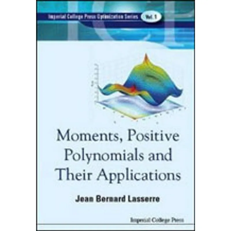 MOMENTS, POSITIVE POLYNOMINALS AND THEIR APPLICATIONS