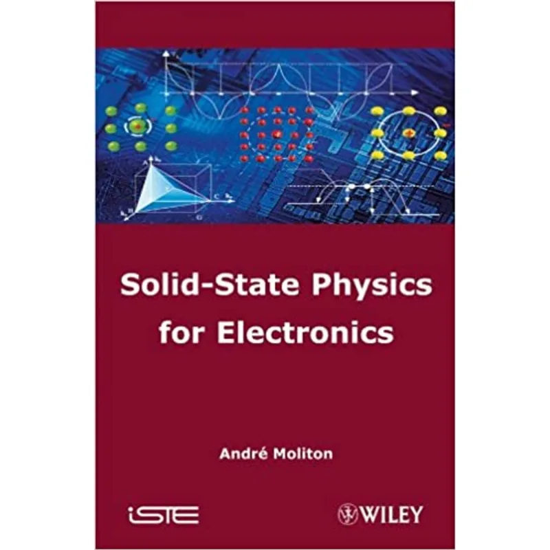 SOLID-STATE PHYSICS FOR ELECTRONICS