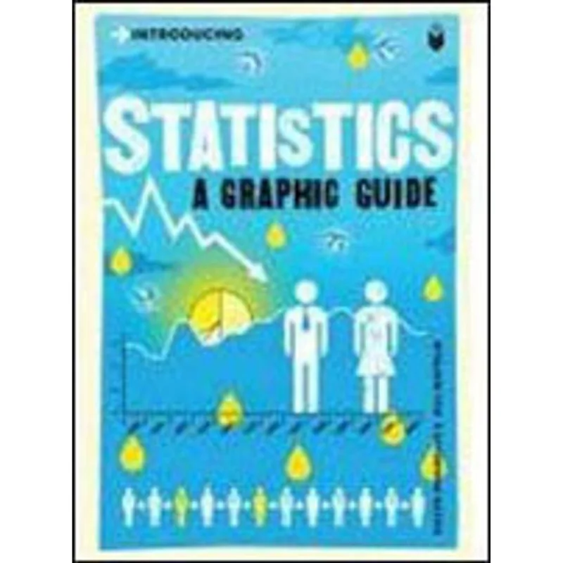 INTRODUCING STATISTICS - A GRAPHIC GUIDE