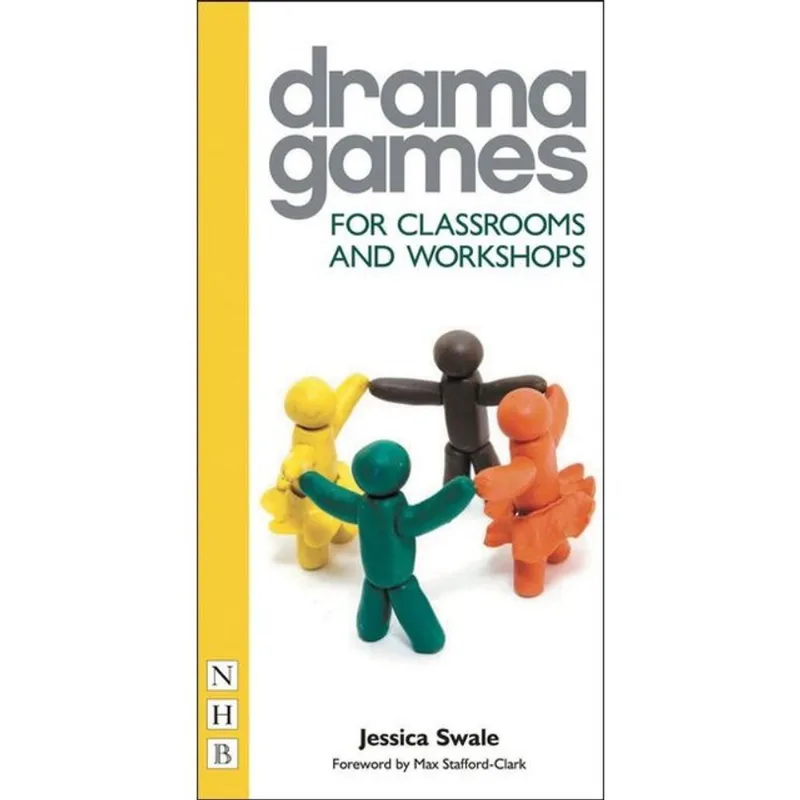 DRAMA GAMES FOR CLASSROOMS AND WORKSHOPS