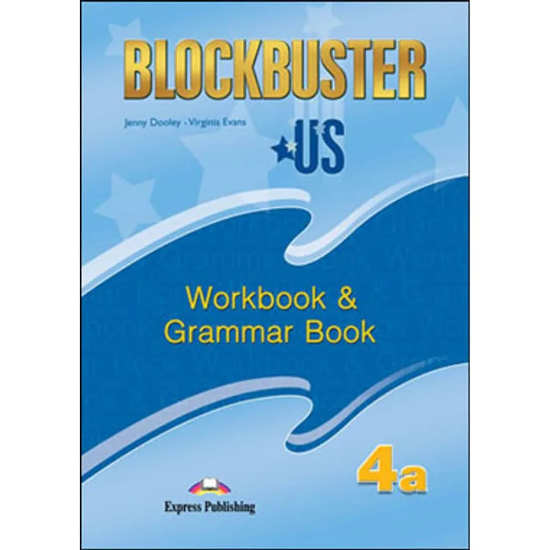 BLOCKBUSTER US 4A - WORKBOOK AND GRAMMAR