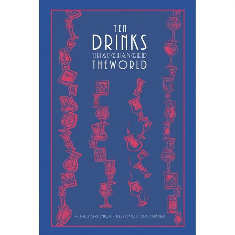 TEN DRINKS THAT CHANGED THE WORLD