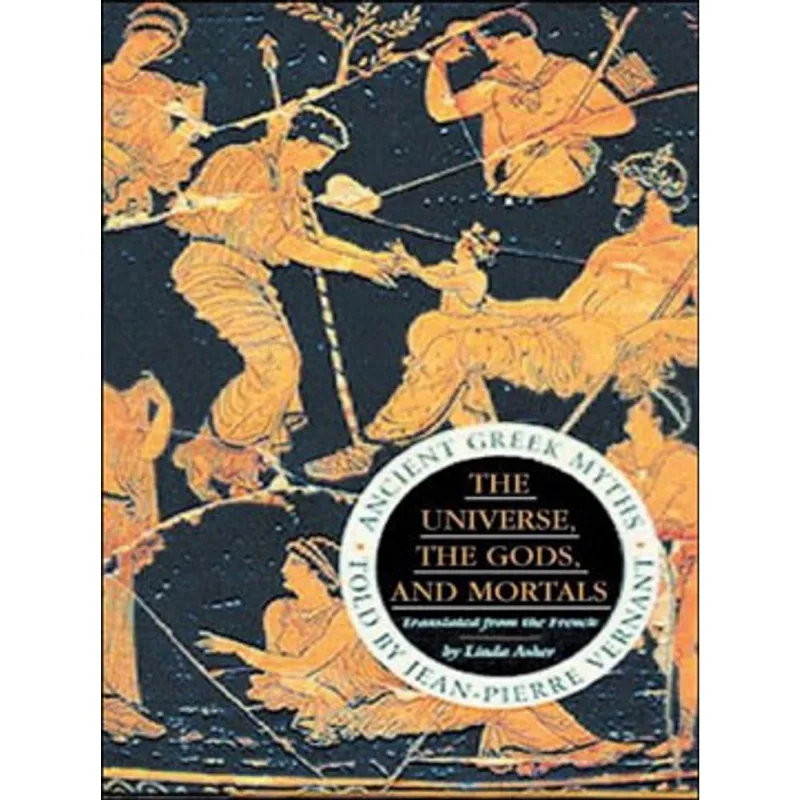 UNIVERSE, THE GODS AND MORTALS, THE - ANCIENT GREEK MYTHS
