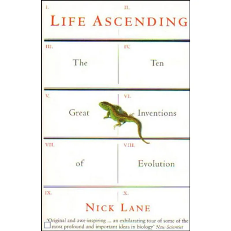 LIFE ASCENDING - THE TEN GREAT INVENTIONS OF EVOLUTION