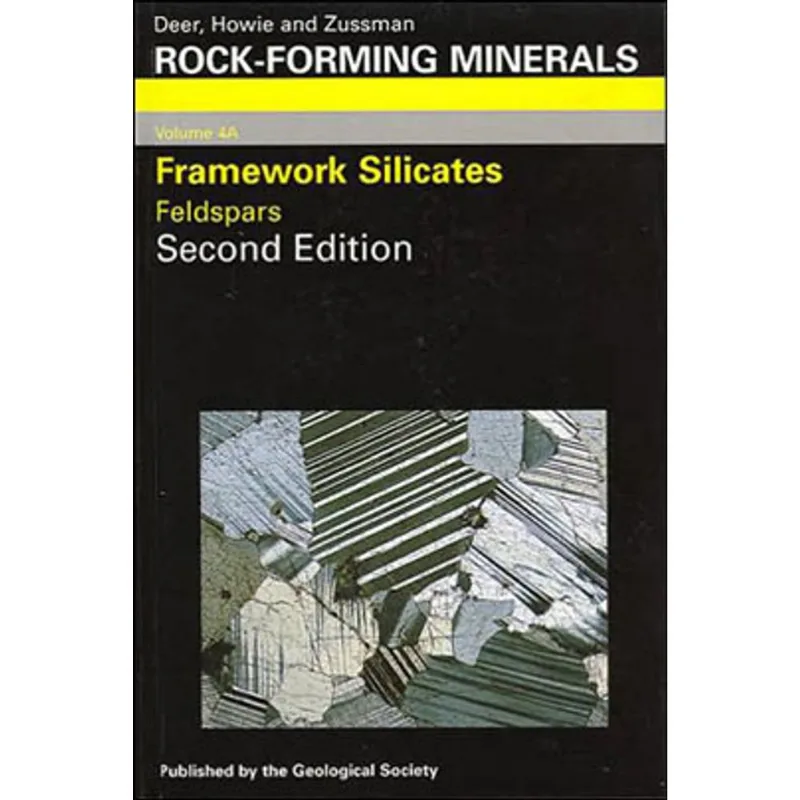 ROCK FORMING MINERALS, VOLUME 4A - FRAMEWORK SOLICATES - FELDSPARS