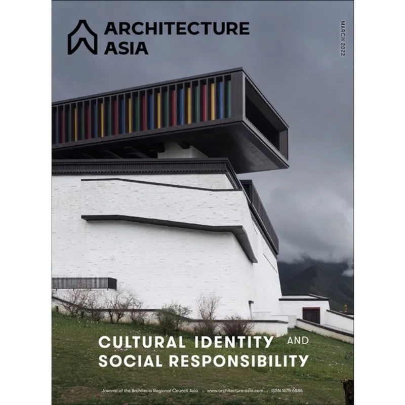ARCHITECTURE ASIA: CULTURAL IDENTITY AND SOCIAL RESPONSIBILITY