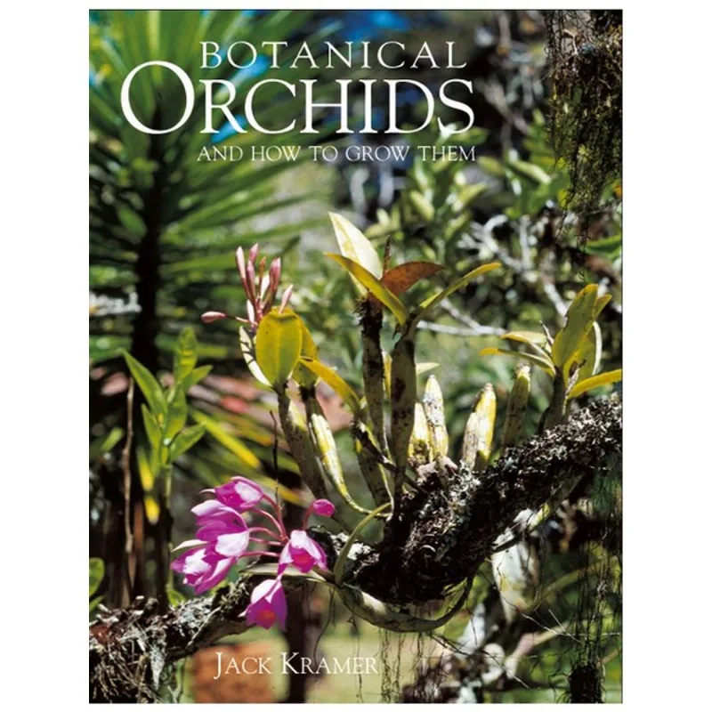 BOTANICAL ORCHIDS AND HOW TO GROW THEM