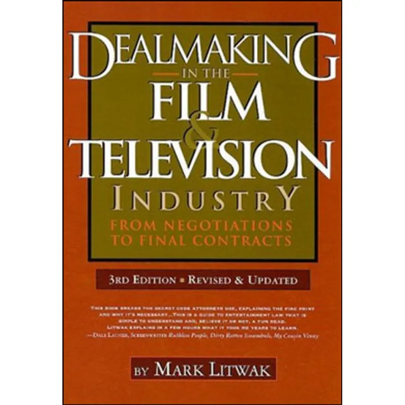 DEALMAKING IN THE FILM AND TELEVISION INDUSTRY - FROM NEGOTIATIONS TO FINAL CONTRACTS