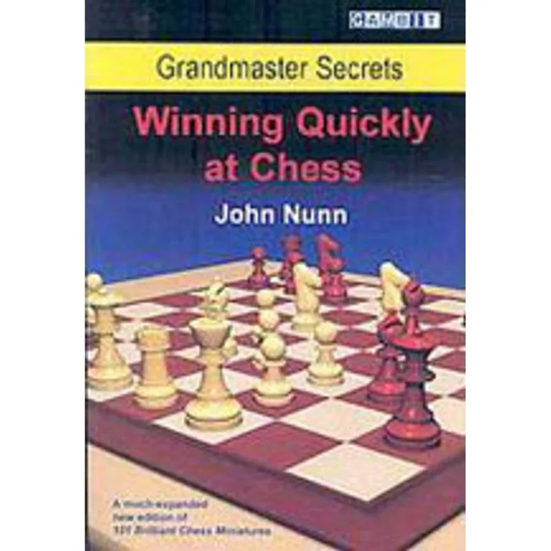 GRANDMASTER SECRETS - WINNING QUICKLY AT CHESS