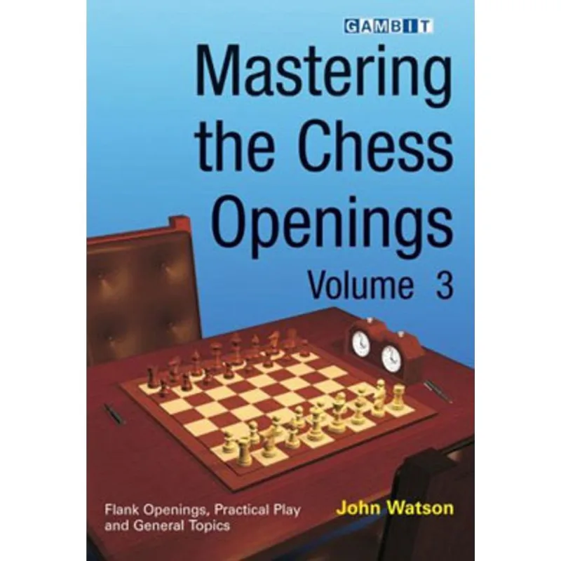 MASTERING THE CHESS OPENINGS VOL.3