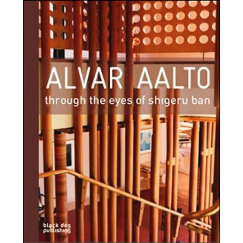 ALVAR AALTO: THROUGH THE EYES OF SHIGERU BAN