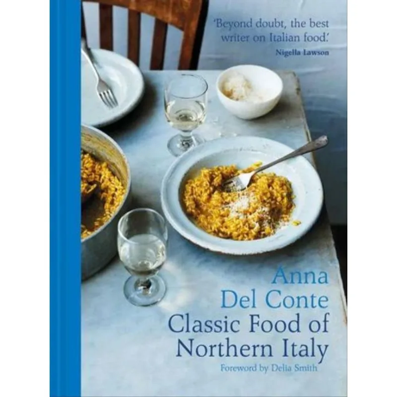THE CLASSIC FOOD OF NORTHERN ITALY