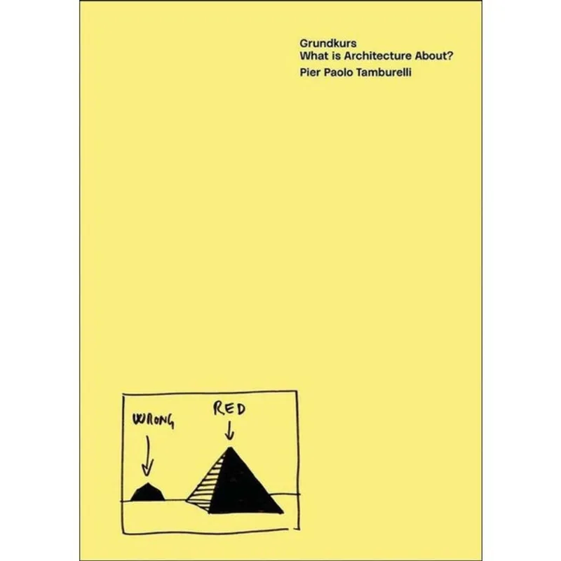 GRUNDKURS - WHAT IS ARCHITECTURE ABOUT?