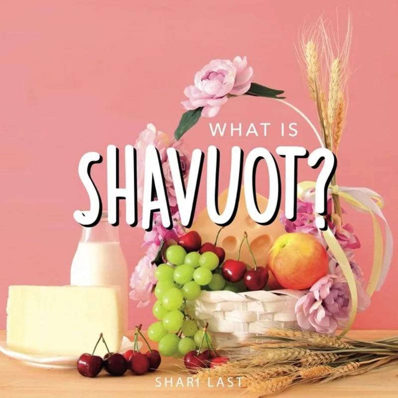 WHAT IS SHAVUOT?