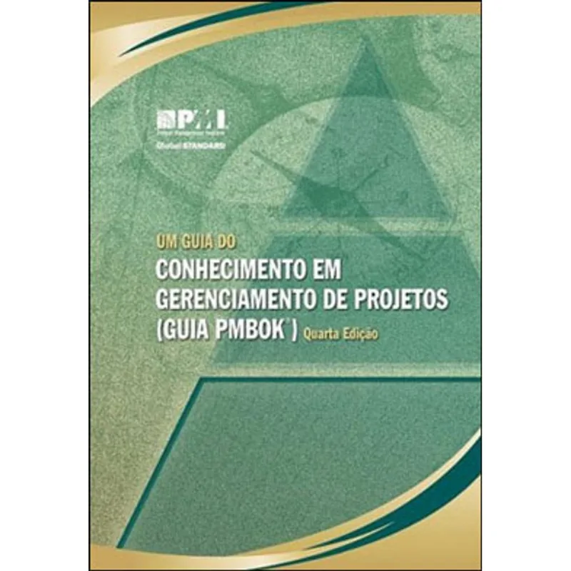 PMBOK - UM GUIA DO CONHECIMENTO EM GERENCIAMENTO DE PROJETOS