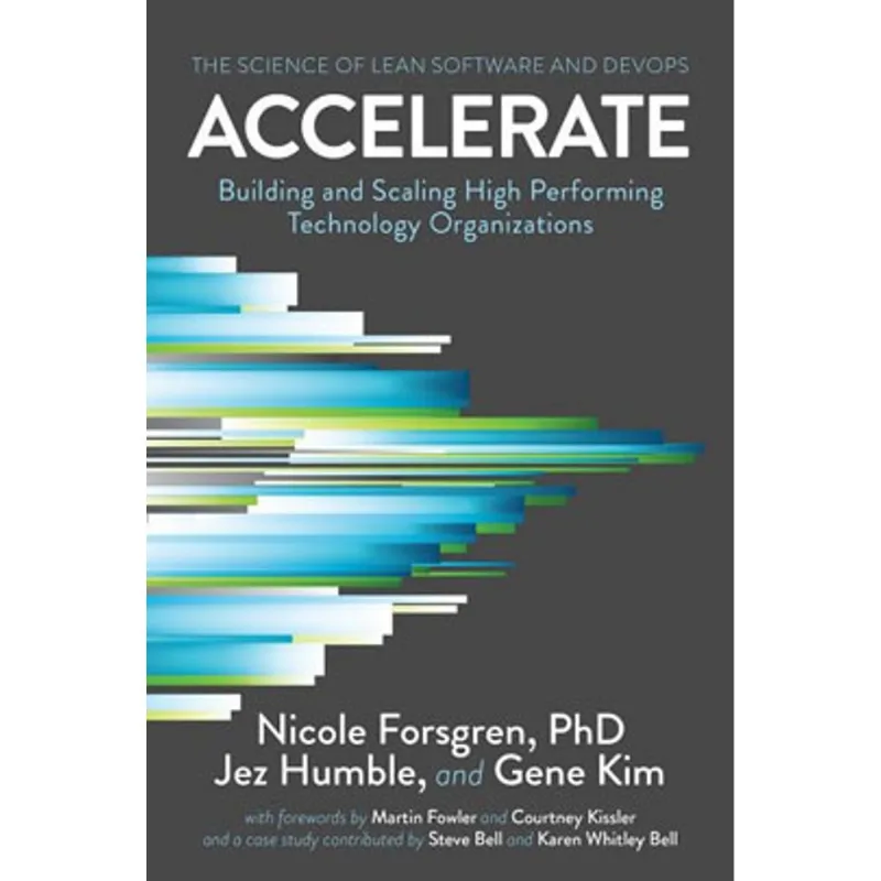 ACCELERATE - THE SCIENCE OF LEAN SOFTWARE AND DEVOPS