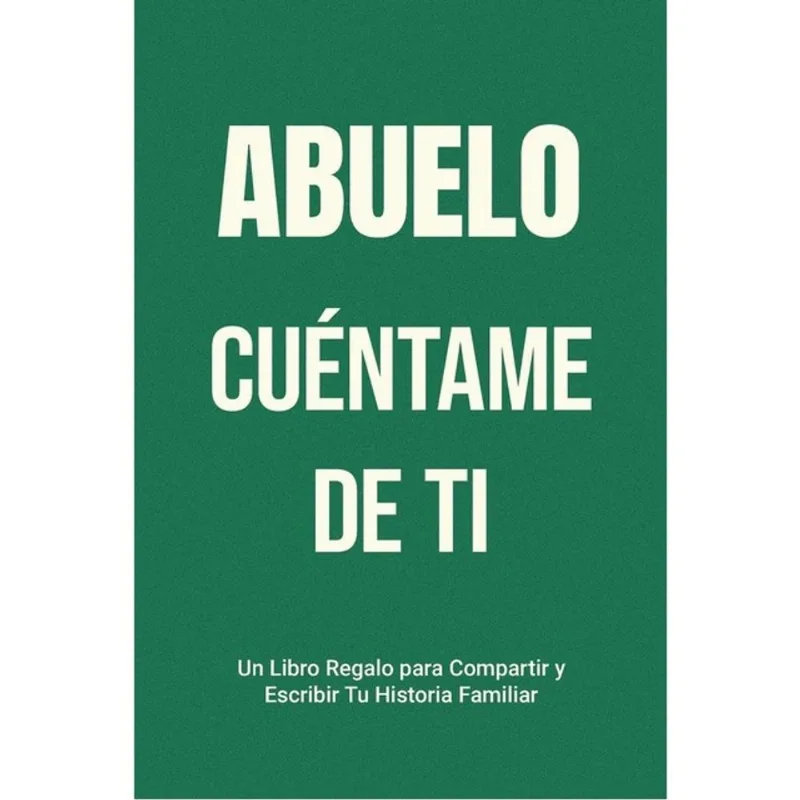 ABUELO, CUENTAME DE TI