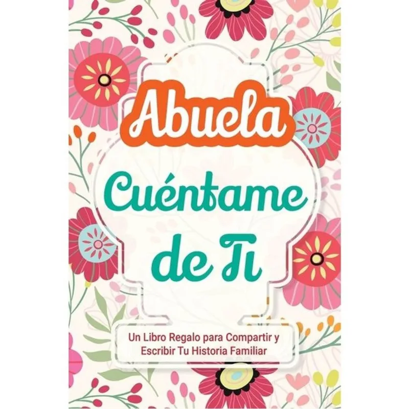 ABUELA, CUENTAME DE TI - VOL. 1