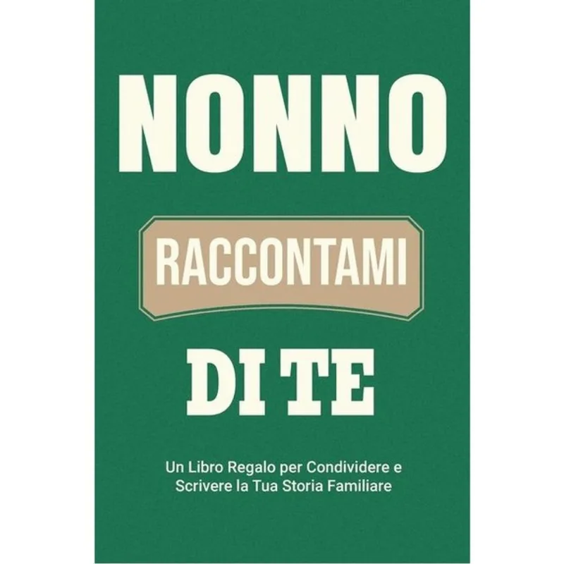 NONNO, RACCONTAMI DI TE