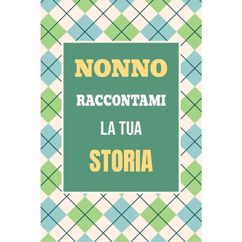 NONNO, RACCONTAMI LA TUA STORIA
