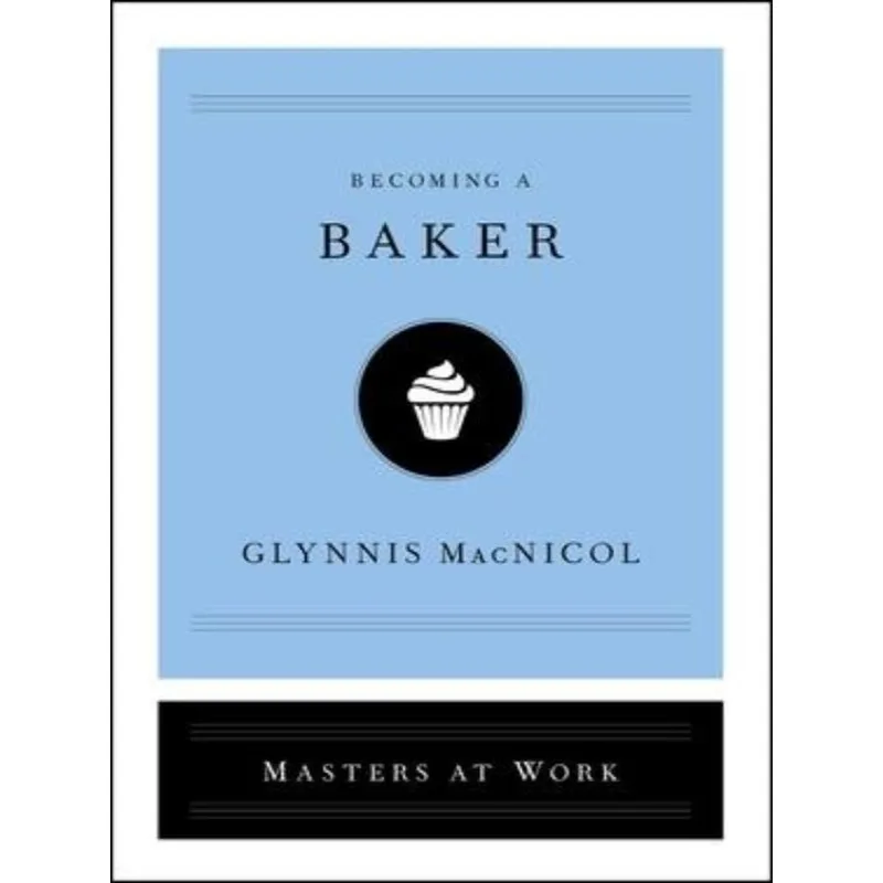BECOMING A BAKER