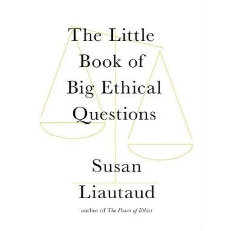 THE LITTLE BOOK OF BIG ETHICAL QUESTIONS
