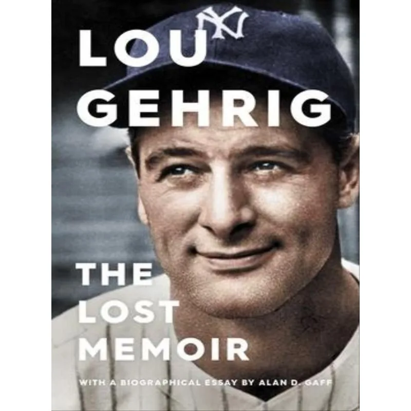 LOU GEHRIG - THE LOST MEMOIR