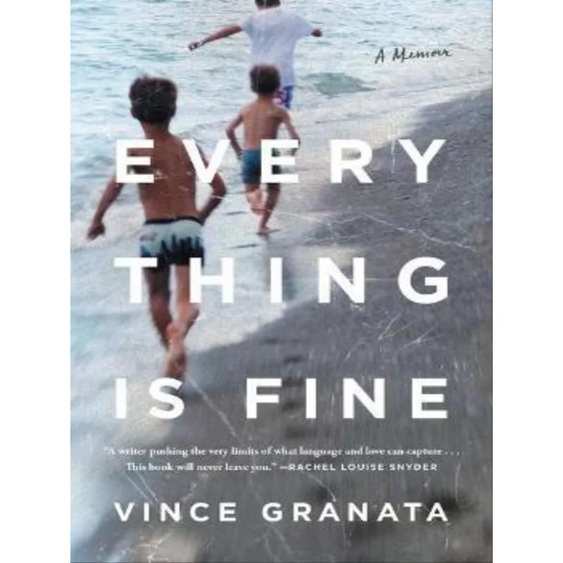 EVERYTHING IS FINE - A MEMOIR