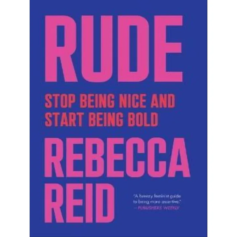 RUDE - STOP BEING NICE AND START BEING BOLD