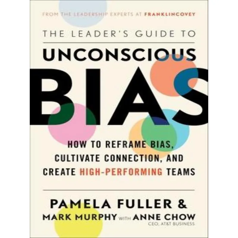 THE LEADER'S GUIDE TO UNCONSCIOUS BIAS