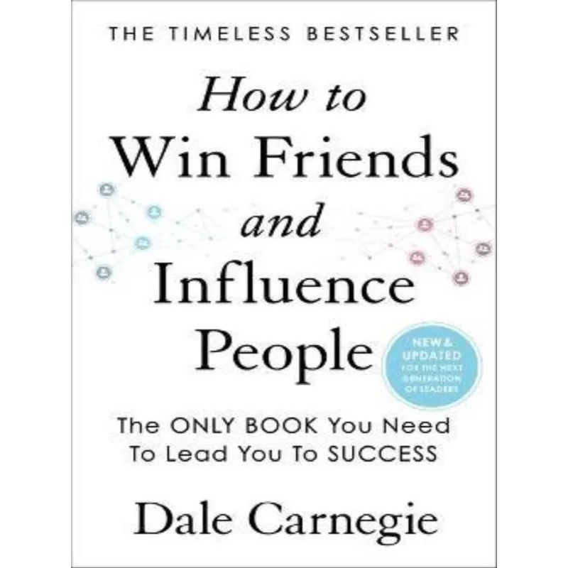 HOW TO WIN FRIENDS AND INFLUENCE PEOPLE