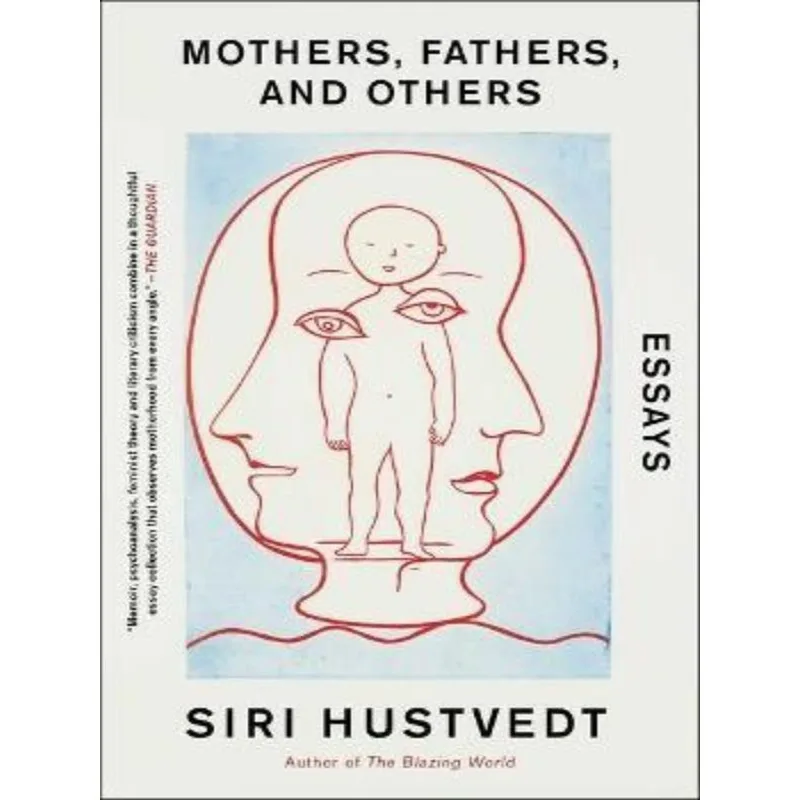 MOTHERS, FATHERS, AND OTHERS - ESSAYS