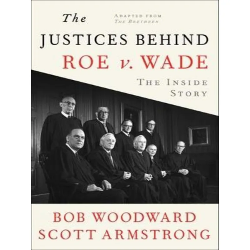 THE JUSTICES BEHIND ROE V. WADE