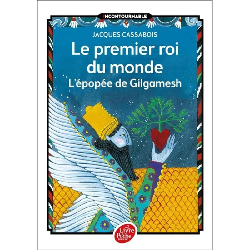 LE PREMIER ROI DU MONDE - L'ÉPOPÉE DE GILGAMESH