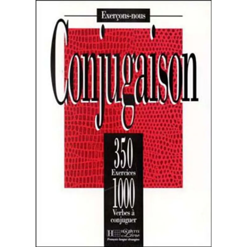 350 EXERCICES DE CONJUGAISON - LIVRE DE L'ELEVE