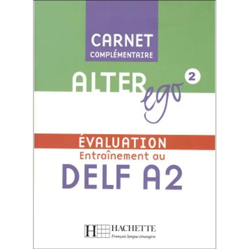 ALTER EGO 2 - CARNET D'EVALUATION DELF A2
